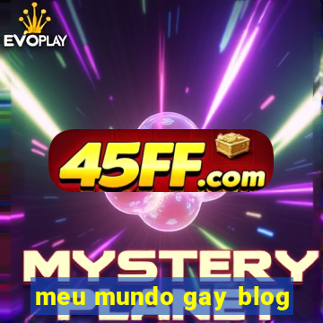 meu mundo gay blog